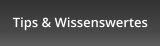 Tips & Wissenswertes