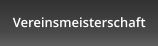 Vereinsmeisterschaft