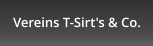 Vereins T-Sirt's & Co.