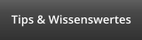 Tips & Wissenswertes