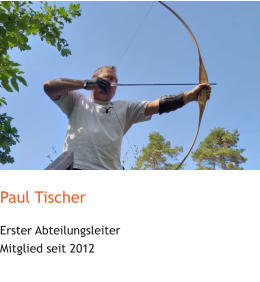 Paul Tischer Erster Abteilungsleiter Mitglied seit 2012