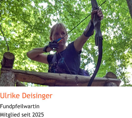 Ulrike Deisinger Fundpfeilwartin Mitglied seit 2025